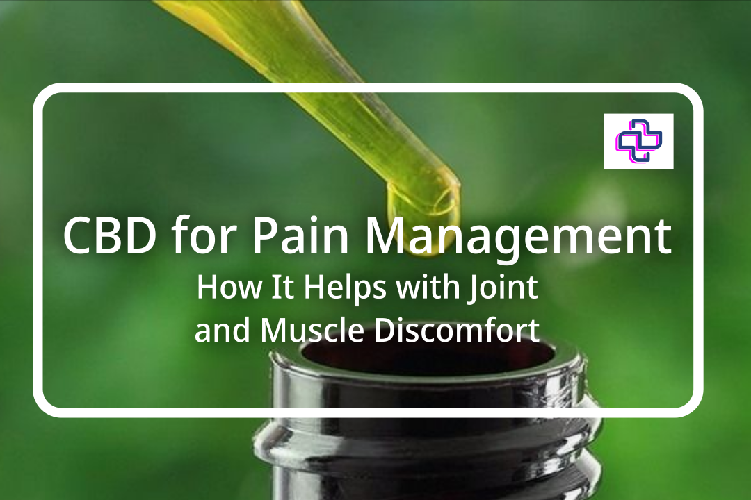 CBD for Pain Management: How It Helps with Joint and Muscle Discomfort I 24Supplements