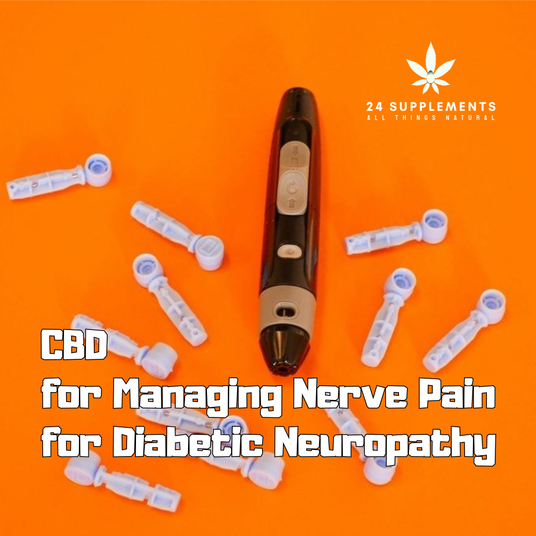 CBD for Diabetic Neuropathy – Managing nerve pain with CBD at 24Supplements.